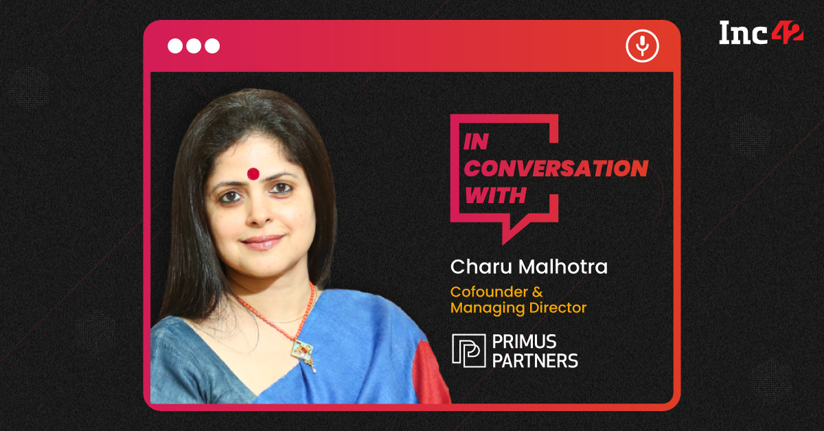 Shifting The Spotlight: Primus Partners’ Charu Malhotra On Thriving Startup Culture In Indian Tier II & III Cities
