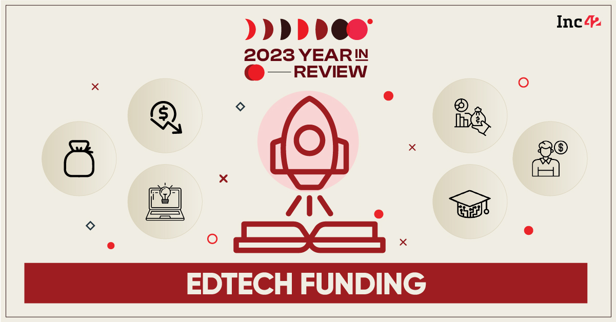 Edtech Funding Tanked 88% In 2023, Will This Year Be Any Different?